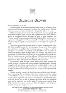 GRUESOME GROWTH NO ENTERPRISE IS AN ISLAND. Every enterprise sits within a larger social reality, what we call society. From society, enterprises draw sustenance, everything they need to survive. Take this sustenance awa