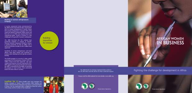 Banking on women entrepreneurs in Kenya A country assessment study commissioned by the AfDB and the International Labor Organization (ILO) on women entrepreneurs in Kenya, shows that women entrepreneurs represent 48% of 