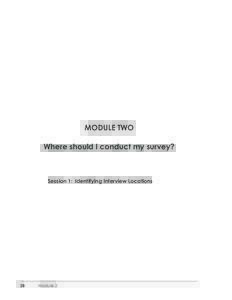 MODULE TWO Where should I conduct my survey? Session 1: Identifying Interview Locations  38