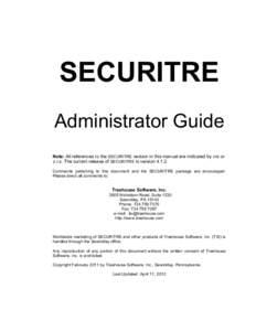 SECURITRE Administrator Guide Note: All references to the SECURITRE version in this manual are indicated by vrs or v.r.s. The current release of SECURITRE is version[removed]Comments pertaining to this document and the SE