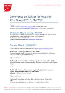 Conference on Twitter for Research 22 – 24 April 2015, EMLYON Contact: Clément Levallois, [removed] Tel: +[removed]92. Website of the conference: www.confTwitter2015.org // On Twitter: @twlyon2015