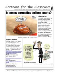 Is money corrupting college sports? Talking Points 1. What do these cartoons say about the federal criminal investigation that has shaken college basketball?