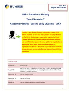 Fall 2014 Registration Details UNB – Bachelor of Nursing Year 4 Semester 7 Academic Pathway - Second Entry Students – 706A