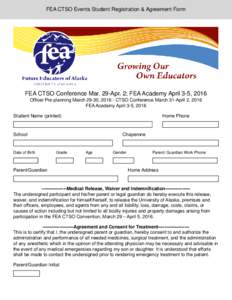 FEA CTSO Events Student Registration & Agreement Form  FEA CTSO Conference Mar. 29-Apr. 2; FEA Academy April 3-5, 2016 Officer Pre-planning March 29-30, CTSO Conference March 31-April 2, 2016 FEA Academy April 3-5