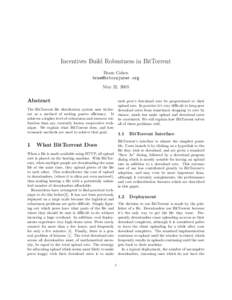 Incentives Build Robustness in BitTorrent Bram Cohen  May 22, 2003  Abstract