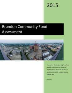 2015  Brandon Community Food Assessment  Prepared by: The Brandon Neighbourhood