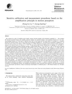 Vision Research– 2374 www.elsevier.com/locate/visres Sensitive calibration and measurement procedures based on the amplification principle in motion perception Zhong-Lin Lu a,*, George Sperling b