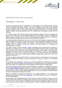 North Africa under UFI’s microscope Paris/Marrakech – 31th March 2015: Hosted by the Islamic Centre for Development of Trade (ICDT), the UFI Open Seminar in Africa recently concluded in Marrakech, Morocco. This first