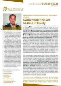 GLOBAL GOLD OUTLOOK No.10  MAY 2015 Switzerland is the only true democracy and protector of wealth