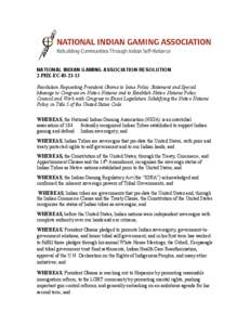 NATIONAL INDIAN GAMING ASSOCIATION RESOLUTION 2-PHX-EC[removed]Resolution Requesting President Obama to Issue Policy Statement and Special Message to Congress on Native Nations and to Establish Native Nations Policy Cou