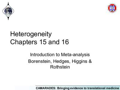 Heterogeneity Chapters 15 and 16 Introduction to Meta-analysis Borenstein, Hedges, Higgins & Rothstein