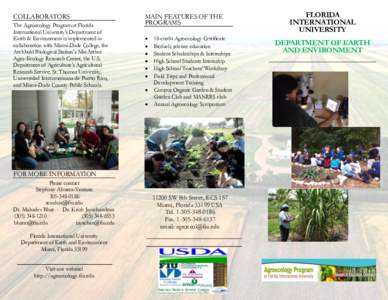 COLLABORATORS The Agroecology Program at Florida International University’s Department of Earth & Environment is implemented in collaboration with Miami-Dade College, the Archbold Biological Station’s MacArthur