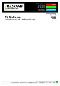 TU Eindhoven Manual room 1.29 – Videoconference Deze vestiging maakt deel uit van de Hulskamp Group B.V. KvK-nr. UtrechtRabobankIBAN:NL48 RABOSwift: RABO NL 2U - BTW-nr.: NL8