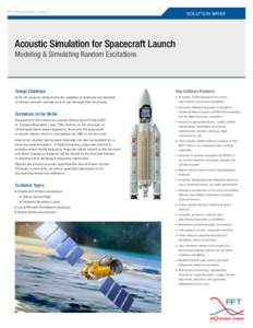 FFT: Solution Brief - ActranTM  SOLUTION BRIEF Acoustic Simulation for Spacecraft Launch Modeling & Simulating Random Excitations