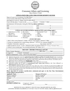Consumer Affairs and Licensing Mayor Martin J. Walsh APPLICATION FOR A ONE-TIME ENTERTAINMENT LICENSE Name of venue (ex. Cyclorama, City Hall Plaza): Venue location (full address with town & zip): Description of event (e