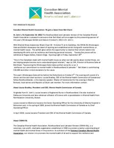 FOR IMMEDIATE RELEASE Canadian Mental Health Association- NL gets a boost from Bell Aliant St. John’s, NL September 13, 2012 The Newfoundland and Labrador division of the Canadian Mental Health Association is pleased t