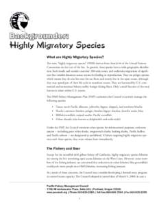Backgrounder:  Highly Migratory Species What are Highly Migratory Species? The term “highly migratory species” (HMS) derives from Article 64 of the United Nations Convention on the Law of the Sea. In general, these s