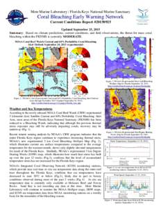 Mote Marine Laboratory / Florida Keys National Marine Sanctuary  Coral Bleaching Early Warning Network Current Conditions Report #Updated September 25, 2015 Summary: Based on climate predictions, current conditi