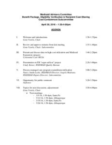 Medicaid Advisory Committee Benefit Package, Eligibility Verification & Recipient Cost-Sharing Cost-Containment Subcommittee April 28, 2016 – 1:30-4:00pm AGENDA