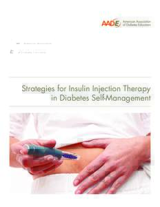 Strategies for Insulin Injection Therapy in Diabetes Self-Management Strategies for Insulin Injection Therapy in Diabetes Self-Management Linda Siminerio, PhD, RN, CDE