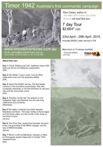 Timor 1942 Australia’s first commando campaign Paul Cleary, author of The Men who Came out of the Ground will lead this tour  7 day Tour