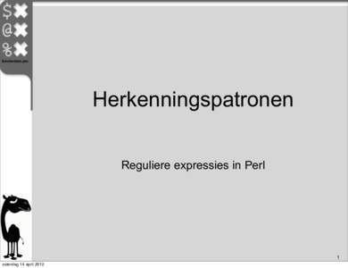 Herkenningspatronen Reguliere expressies in Perl 1 zaterdag 14 april 2012