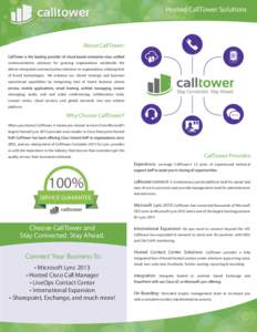 Hosted CallTower Solutions www.calltower.com About CallTower: communications solutions for growing organizations worldwide. We