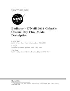 NASA/TP–2015–Badhwar - O’Neill 2014 Galactic Cosmic Ray Flux Model Description P. M. O’Neill