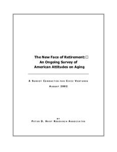 The New Face of Retirement: An Ongoing Survey of American Attitudes on Aging A SURV EY CO NDUC T ED