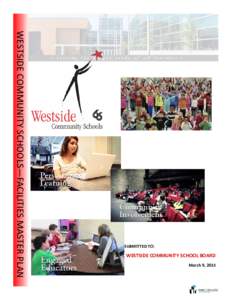 WESTSIDE COMMUNITY SCHOOLS—FACILITIES MASTER PLAN  SUBMITTED TO: WESTSIDE COMMUNITY SCHOOL BOARD March 9, 2015