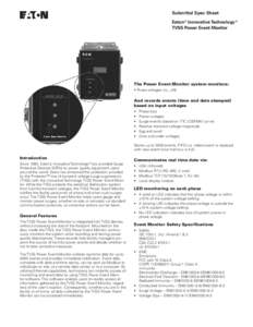 Submittal Spec Sheet Eaton® Innovative Technology® TVSS Power Event Monitor The Power Event Monitor system monitors: • Phase voltages (L-L, L-N)