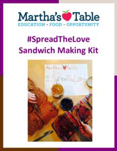 #SpreadTheLove Sandwich Making Kit Hunger in the District  One in six households in the District struggle to afford enough food.1