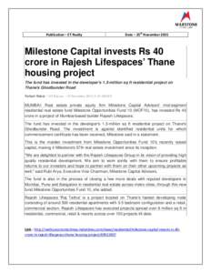 Publication – ET Realty  Date – 25th November 2015 Milestone Capital invests Rs 40 crore in Rajesh Lifespaces’ Thane