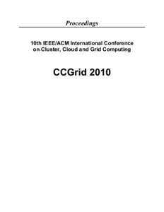 Proceedings 10th IEEE/ACM International Conference on Cluster, Cloud and Grid Computing CCGrid 2010