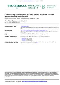 Downloaded from rspb.royalsocietypublishing.org on September 10, 2012  Outsourcing punishment to God: beliefs in divine control reduce earthly punishment Kristin Laurin, Azim F. Shariff, Joseph Henrich and Aaron C. Kay P