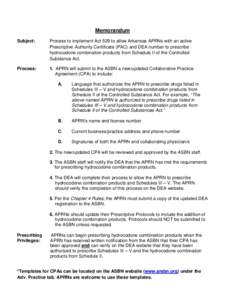 Memorandum Subject: Process to implement Act 529 to allow Arkansas APRNs with an active Prescriptive Authority Certificate (PAC) and DEA number to prescribe hydrocodone combination products from Schedule II of the Contro