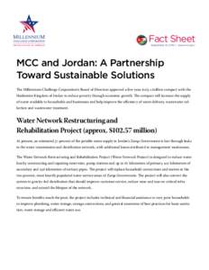 Fact Sheet September 16, 2010  |  www.mcc.gov MCC and Jordan: A Partnership Toward Sustainable Solutions The Millennium Challenge Corporation’s Board of Directors approved a five-year, $275.1 million compact with t