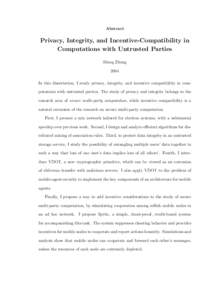 Abstract  Privacy, Integrity, and Incentive-Compatibility in Computations with Untrusted Parties Sheng Zhong 2004