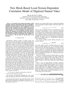 New Block-Based Local-Texture-Dependent Correlation Model of Digitized Natural Video Jing Hu and Jerry D. Gibson Department of Electrical and Computer Engineering University of California, Santa Barbara, California 93106