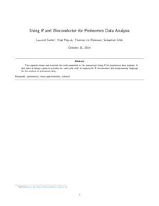 Using R and Bioconductor for Proteomics Data Analysis Laurent Gatto∗, Vlad Petyuk, Thomas Lin Pedersen, Sebastian Gibb October 31, 2014 Abstract This vignette shows and executes the code presented in the manuscript Usi