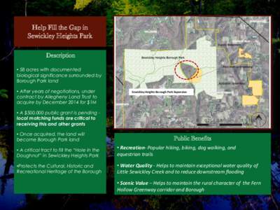 Help Fill the Gap in Sewickley Heights Park Description • 58 acres with documented biological significance surrounded by Borough Park land
