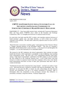 FOR IMMEDIATE RELEASE April 6, 2015 CRPTF AND OTHER INSTITUTIONAL INVESTORS CALL ON SECURITIES AND EXCHANGE COMMISSION TO STRENGTHEN CORPORATE BOARD DIVERSITY DISCLOSURE