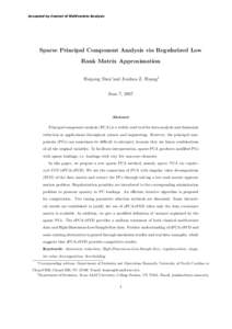 Accepted by Journal of Multivariate Analysis  Sparse Principal Component Analysis via Regularized Low Rank Matrix Approximation Haipeng Shen∗and Jianhua Z. Huang† June 7, 2007