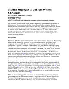Muslim Strategies to Convert Western Christians by Uriya Shavit and Frederic Wiesenbach Middle East Quarterly Spring 2009, pp[removed]http://www.meforum.org/2104/muslim-strategies-to-convert-western-christians