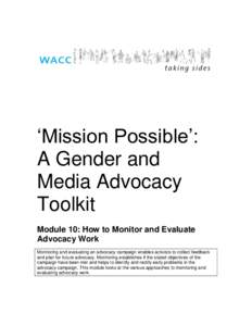 ‘Mission Possible’: A Gender and Media Advocacy Toolkit Module 10: How to Monitor and Evaluate Advocacy Work