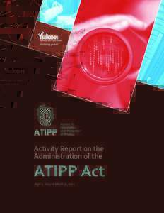 Activity Report on the Administration of the ATIPP Act April 1, 2014 to March 31, 2015