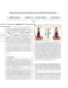 Human Pose Estimation using Body Parts Dependent Joint Regressors Matthias Dantone1 ETH Zurich, Switzerland1 Juergen Gall2 Christian Leistner3