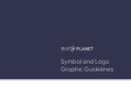 EUROPLANET Symbol and Logo Graphic Guidelines  Symbol and Logo Graphic Guidelines  EUROPLANET Symbol and Logo Graphic Guidelines