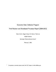 Economic Data Collection Program First Receiver and Shorebased Processor Report[removed]Marie Guldin, Abigail Harley, Erin Steiner, Todd Lee NOAA Fisheries Northwest Fisheries Science Center1