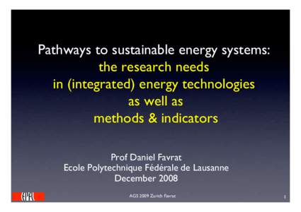 Pathways to sustainable energy systems: the research needs in (integrated) energy technologies as well as methods & indicators Prof Daniel Favrat